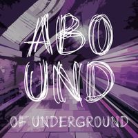 Abound of Underground, Pt. 7_